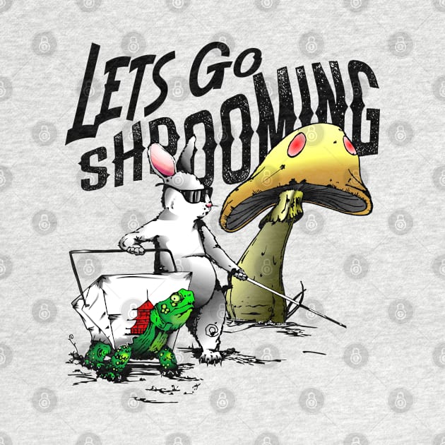 Lets Go Shrooming by Renegade Rags